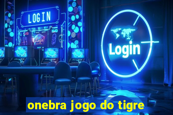 onebra jogo do tigre